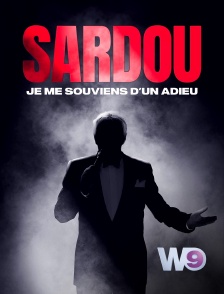W9 - Michel Sardou : je me souviens d'un adieu