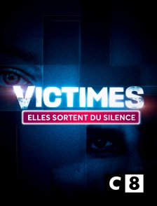 C8 - Victimes : elles sortent du silence