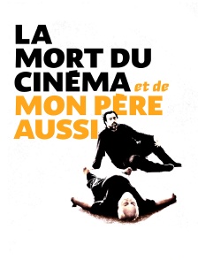 La mort du cinéma et de mon père aussi