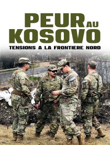 Peur au Kosovo : tensions à la frontière nord