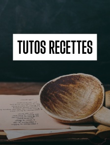 Tutos Recettes