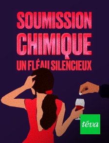 Téva - Soumission chimique : un fléau silencieux