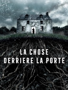 La chose derrière la porte