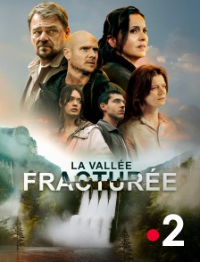 France 2 - La vallée fracturée