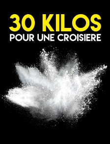 30 kilos pour une croisière