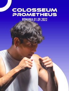 Colosseum / Prometheus, Romania 01.09.2022