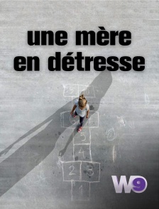 W9 - Une mère en détresse