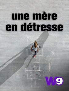 W9 - Une mère en détresse