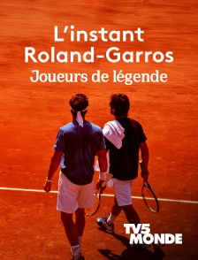 TV5MONDE - L'instant Roland-Garros - Joueurs de légende