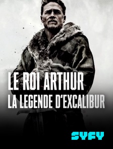 SYFY - Le roi Arthur : la légende d'Excalibur