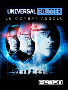 ACTION - Universal Soldier : le combat absolu