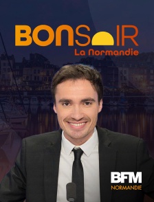 BFM Normandie - Bonsoir la Normandie