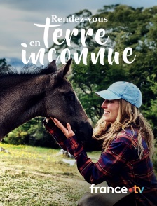 france.tv - Rendez-vous en terre inconnue