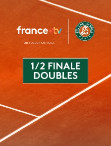 Roland-Garros - Matchs intégraux : 1/2 finale doubles