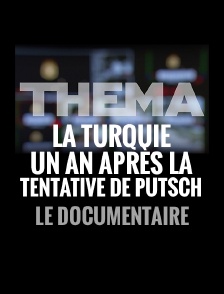La Turquie, un an après la tentative de putsch