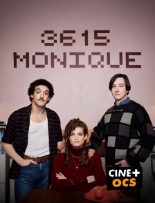 CINÉ Cinéma - 3615 Monique