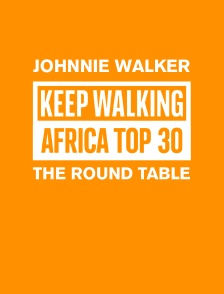 Johnnie Walker Africa Top 30 : round table talk show