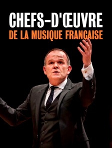 Chefs-d'œuvre de la musique française par François-Xavier Roth : Les Siècles