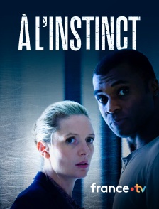 france.tv - A l'instinct