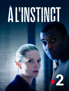 France 2 - A l'instinct