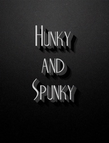 Hunky and Spunky