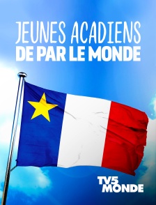 TV5MONDE - Jeunes Acadiens de par le monde