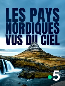 France 5 - Les pays nordiques vus du ciel