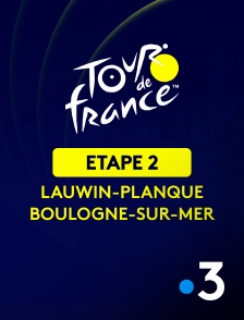 France 3 - Cyclisme - Tour de France 2025 : 2ème étape (Lauwin-Planque / Boulogne-sur-Mer)
