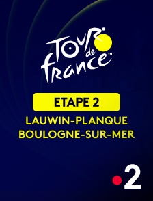France 2 - Cyclisme - Tour de France 2025 : 2ème étape (Lauwin-Planque / Boulogne-sur-Mer)