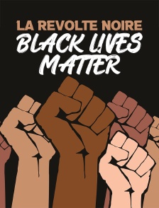 La révolte noire : Black Lives Matter