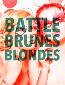 Battle brunes / blondes