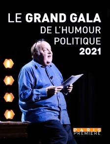 Paris Première - Le grand gala de l'humour politique 2021