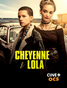 CINÉ Cinéma - Cheyenne & Lola en replay
