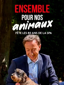 Ensemble pour nos animaux - fête les 180 ans de la SPA
