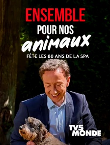 TV5MONDE - Ensemble pour nos animaux - fête les 180 ans de la SPA