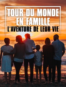 Tour du monde en famille : l'aventure de leur vie