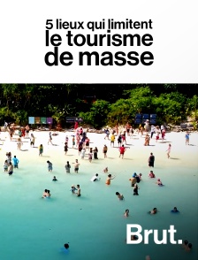 Brut - 5 lieux qui limitent le tourisme de masse