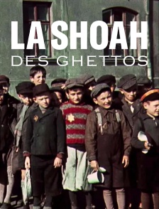 La Shoah des ghettos