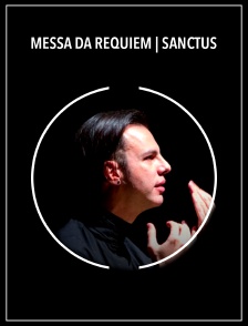 Messa da Requiem | Sanctus