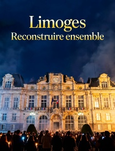 Limoges : reconstruire ensemble