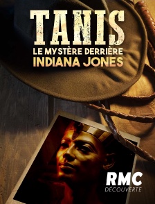 Tanis : le mystère derrière Indiana Jones