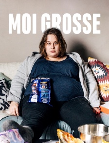 Moi, grosse