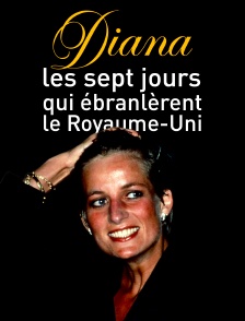 Diana, les sept jours qui ébranlèrent le Royaume-Uni