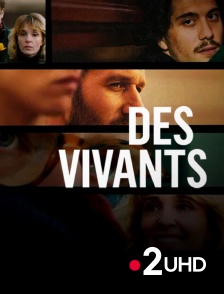 France 2 UHD - Des vivants