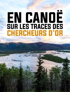 En canoë, sur les traces des chercheurs d'or
