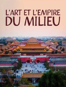 L'art et l'empire du Milieu
