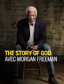 The Story of God avec Morgan Freeman