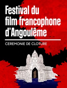 Festival du film francophone d'Angoulême : cérémonie de clôture