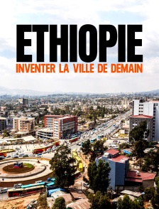 Ethiopie, inventer la ville de demain