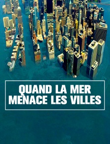 Quand la mer menace les villes
